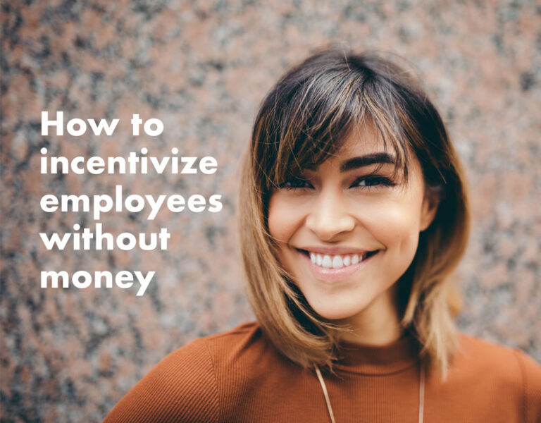 How To Incentivize Employees Without Money How to Incentivize Your Employees without Money